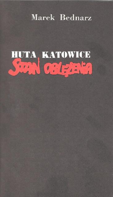 Huta Katowice stan oblężenia. Reportaż z przeszłości.jpg