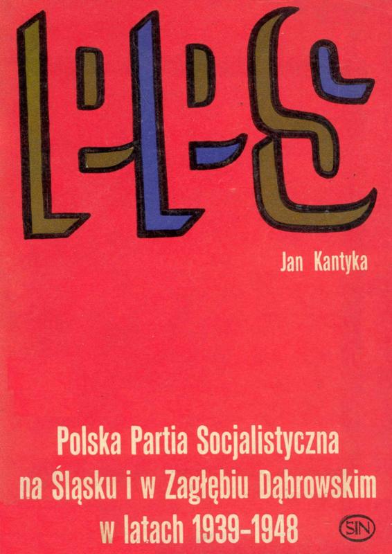 Polska Partia Socjalistyczna na Śląsku i w Zagłębiu Dąbrowskim w latach 1939 - 1948.jpg