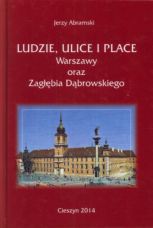 Ludzie, ulice i place Warszawy oraz Zagłębia Dąbrowskiego.jpg