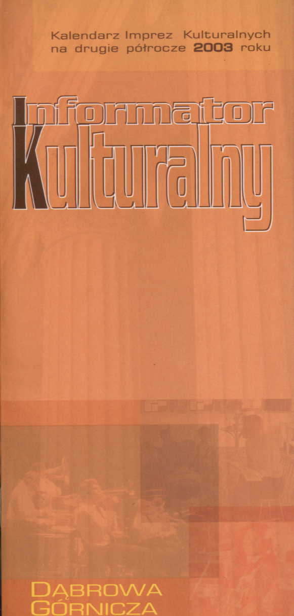 Dąbrowa Górnicza. Informator Kulturalny. Kalendarz imprez kulturalnych na drugie półrocze 2003 roku.jpg