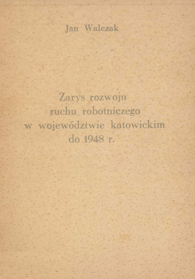 Zarys rozwoju ruchu robotniczego w województwie katowickim do 1948.jpg