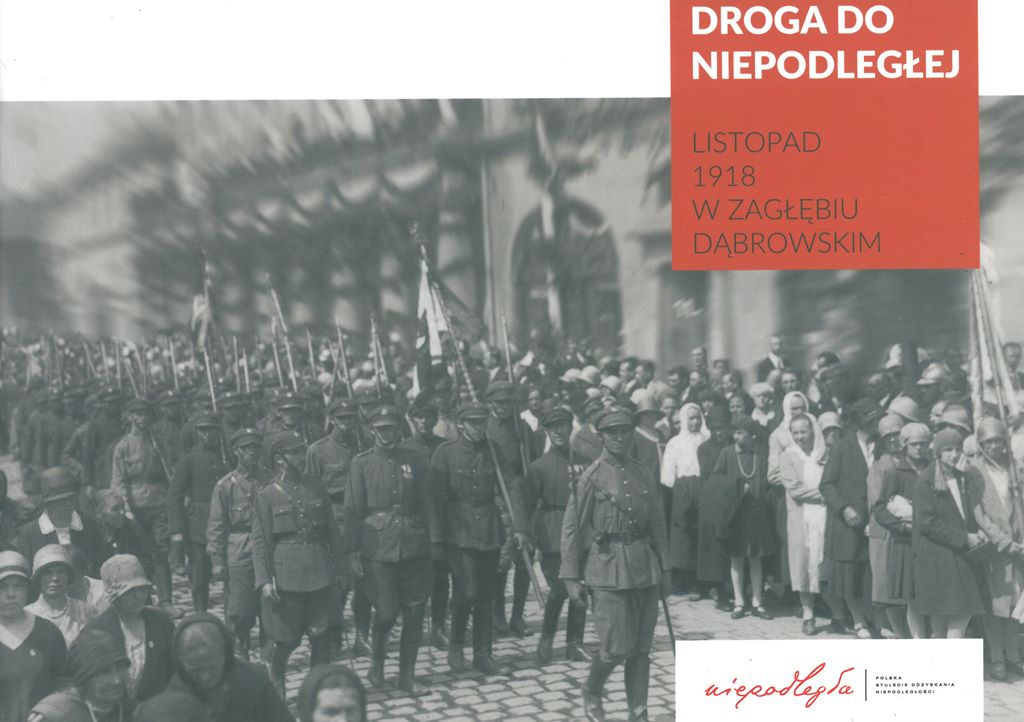 Droga do Niepodległej Listopad 1918 w Zagłębiu Dąbrowskim.jpg