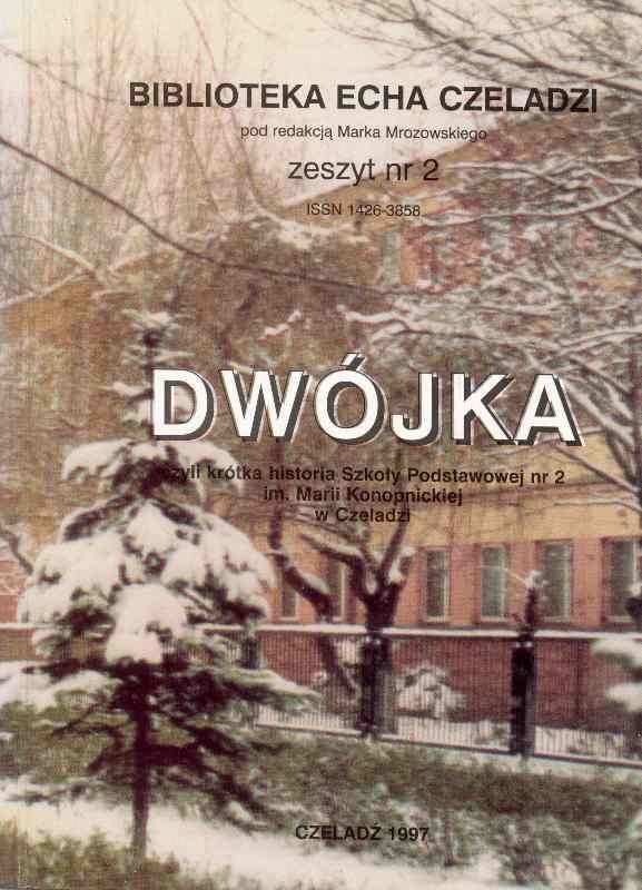 Dwójka, czyli krótka historia Szkoły Podstawowej nr 2 im. Marii Konopnickiej w Czeladzi.jpg