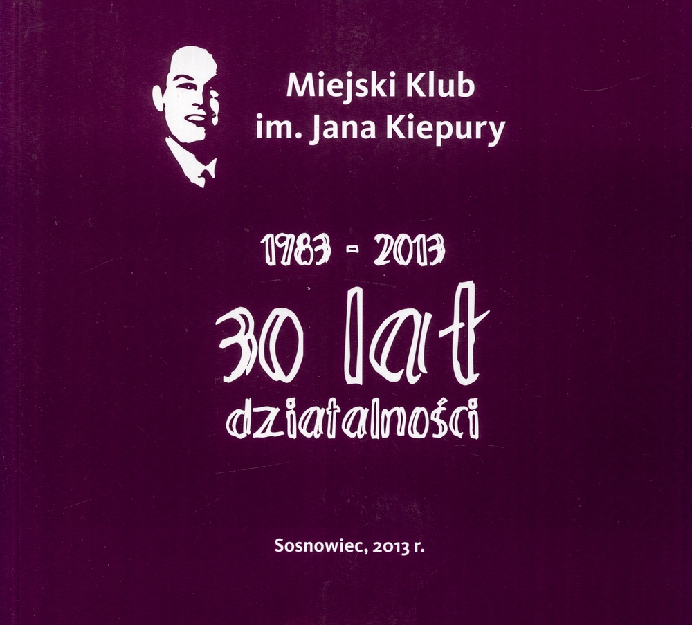 30 lat działalności Miejskiego Klubu im Jana Kiepury w Sosnowcu.jpg