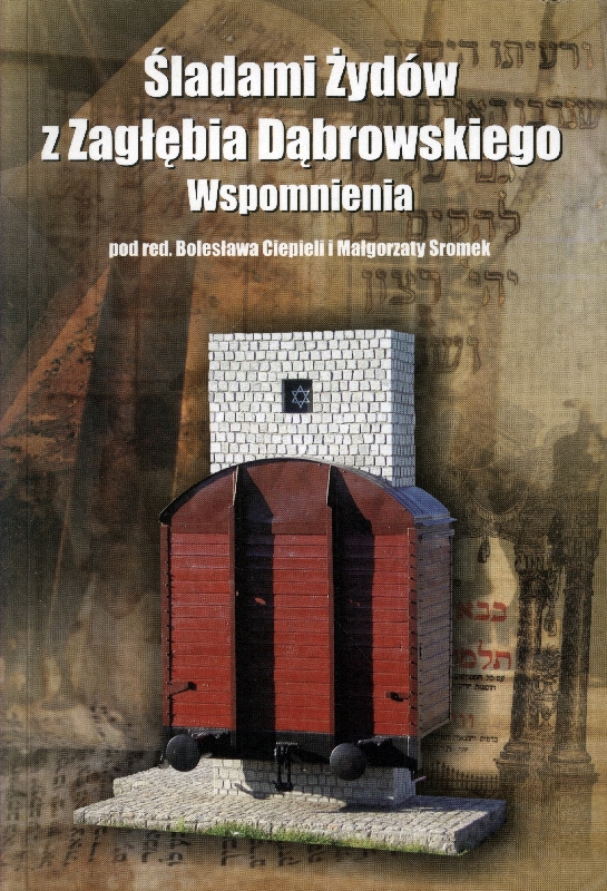 Śladami Żydów z Zagłębia Dąbrowskiego wspomnienia.jpg