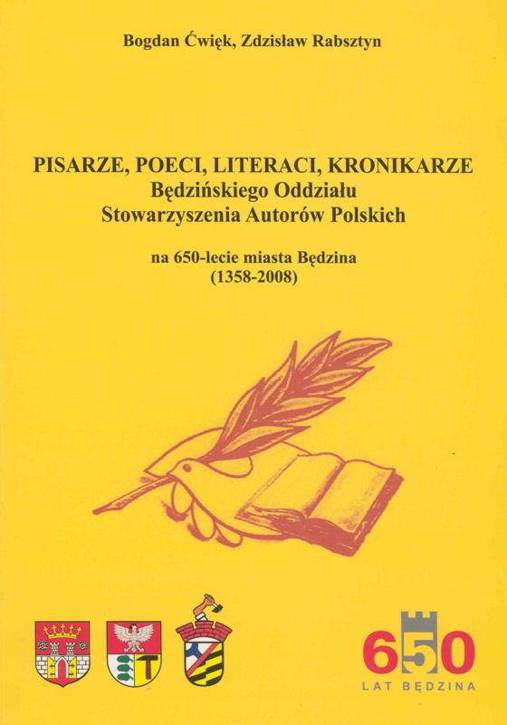 Pisarze, poeci, literaci, kronikarze Będzińskiego Oddziału Stowarzyszenia Autorów Polskich na 650-lecie miasta Będzin (1358-2008).jpg