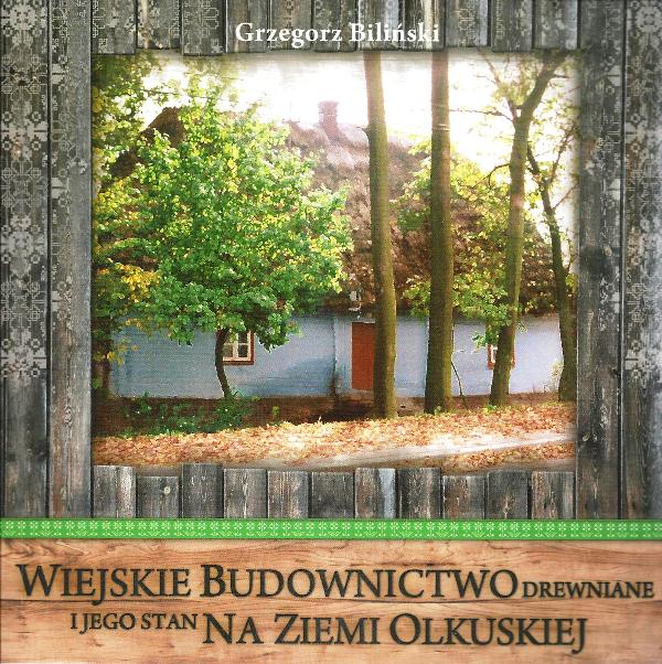 Wiejskie budownictwo drewniane i jego stan na Ziemi Olkuskiej.jpg